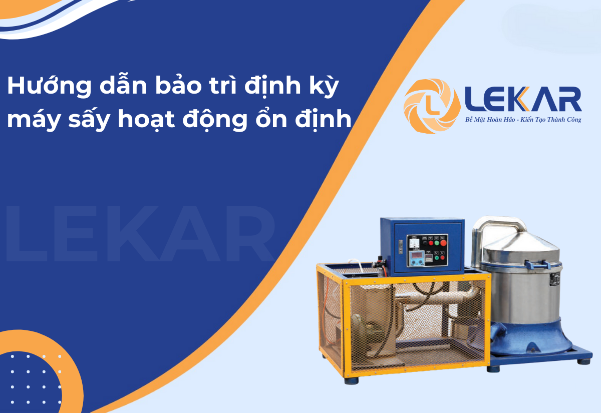 Hướng dẫn bảo trì định kỳ máy sấy hoạt động ổn định Hướng dẫn bảo trì định kỳ máy sấy hoạt động ổn định
