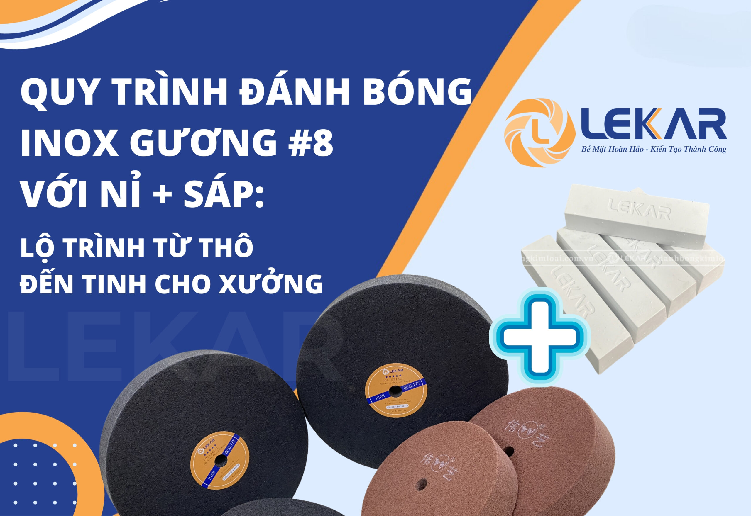 Quy trình đánh bóng inox gương Quy trình đánh bóng inox gương #8 với nỉ + sáp: Lộ trình từ thô đến tinh cho xưởng