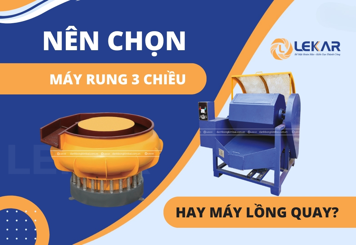 Nên chọn máy rung 3 chiều hay máy lồng quay?